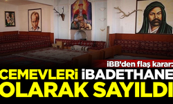 İBB'den flaş karar! Cemevleri 'İbadethane' olarak sayıldı