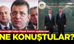 İmamoğlu’ndan Murat Kurum açıklaması! Ne konuştular?