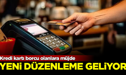 Kredi kartı borcu olanlara müjde! Nefes aldıracak yeni düzenleme geliyor