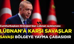 Cumhurbaşkanı Erdoğan'dan Lübnan açıklaması: Lübnan'a karşı saldırılar savaşı bölgeye yayma çabasıdır!