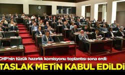 CHP’nin tüzük hazırlık komisyonu toplantısı sona erdi: Taslak metin kabul edildi