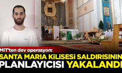 Santa Maria Kilisesi saldırısının planlayıcısı, MİT tarafından yakalandı