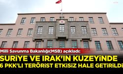 Milli Savunma Bakanlığı açıkladı: Suriye ve Irak'ın kuzeyinde 6 PKK/YPG'li terörist etkisiz hale getirildi!