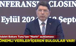 Adalet Bakanı Tunç'tan "Narin" açıklaması: