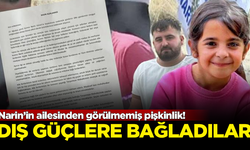 Narin'in ailesinden görülmemiş pişkinlik! Cinayeti dış güçlere bağladılar