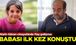 SICAK GELİŞME! Narin'in babası Arif Güran ilk kez konuştu