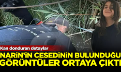 Narin'in cesedinin bulunduğu görüntüler ortaya çıktı! Kan donduran detaylar