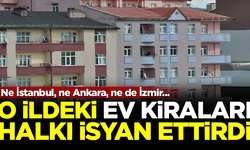 Ne İstanbul, ne Ankara, ne de İzmir... O ildeki kiralar isyan ettirdi