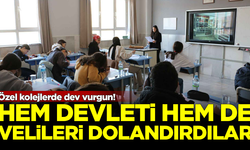 Özel kolejlerde dev vurgun! Hem devleti hem de velileri dolandırdılar