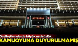 Özelleştirmelerde büyük usulsüzlük! Kamuoyuna duyurulmamış