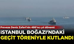 Preveze Deniz Zaferi'nin 486'ncı yıl dönümü İstanbul Boğazı'ndaki geçit töreniyle kutlandı