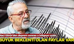 Naci Görür'den deprem sonrası o bölgeye uyarı: Büyük beklenti olan faylar var