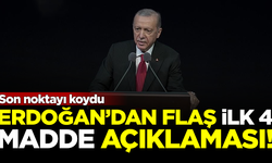 SON DAKİKA! Cumhurbaşkanı Erdoğan'dan 'İlk 4 Madde' açıklaması