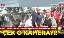 Narin Güran'ın cenazesinde gazetecilere sözlü saldırı: 'Çek o kamerayı!'