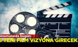 Sinemalarda bugün: 6 yeni film vizyona girecek!