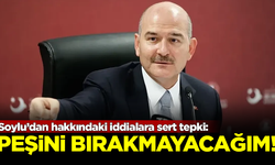 Süleyman Soylu'dan hakkındaki iddialara sert tepki: Peşini bırakmayacağım!