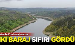 İstanbul'da baraj alarmı: 2 baraj sıfırı gördü