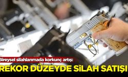 Bireysel silahlanmada korkunç artış: Rekor düzeyde silah satışı