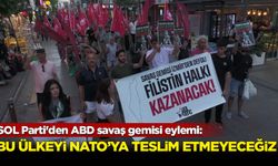 SOL Parti İzmir İl Örgütü, ABD Donanması'na ait geminin İzmir Limanı’na demirlemesini protesto etti