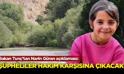 Bakan Tunç’tan Narin Güran açıklaması: Şüpheliler hakim karşısına çıkacak