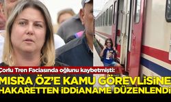 Çorlu Tren Faciasında oğlunu kaybeden Mısra Öz hakkında "kamu görevlisine hakaretten" iddianame düzenlendi