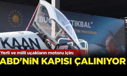 Yerli ve milli uçakların motoru için: ABD’nin kapısı çalınıyor!