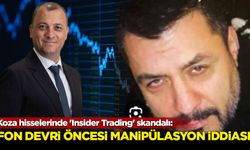 Koza hisselerinde 'Insider Trading' skandalı: Varlık Fonu devri öncesi manipülasyon iddiası