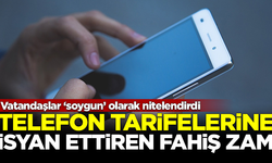 Resmi soygun! Telefon tarifelerine isyan ettiren fahiş zam