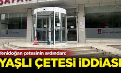 Yenidoğan çetesinin ardından 'yaşlı çetesi' iddiası