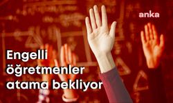 Engelli öğretmenler atama bekliyor!