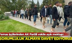 Fernas işçilerinden AK Partili vekile açık mektup: Sorumluluk almaya davet ediyoruz