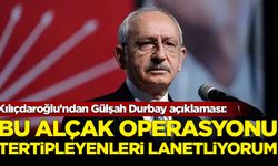 Kılıçdaroğlu’ndan Gülşah Durbay açıklaması: Bu alçak operasyonu tertipleyenleri lanetliyorum