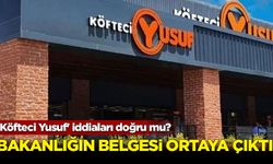 Bakanlığın belgesi ortaya çıktı: 'Köfteci Yusuf' iddiaları doğru mu?