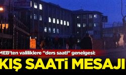 MEB'ten valiliklere "ders saati" genelgesi: Kış saati mesajı