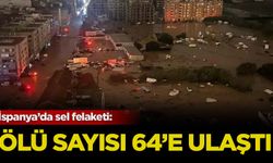 İspanya’daki sel felaketinde ölenlerin sayısı 64’e yükseldi