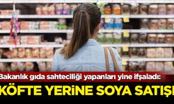 Bakanlık gıda sahteciliği yapanları yine ifşaladı: Köfte yerine soya satışı