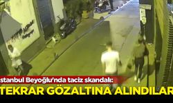 İstanbul Beyoğlu'nda taciz skandalı: Tekrar gözaltına alındılar