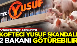 Ankara çalkalanıyor! Köfteci Yusuf skandalı, 2 bakanı koltuğundan edebilir