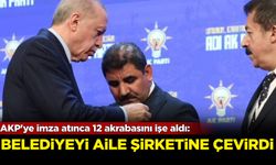 AKP'ye imza atınca 12 akrabasını işe aldı: Belediyeyi aile şirketine çevirdi!