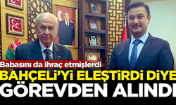 Babasını da ihraç etmişlerdi! Bahçeli'yi eleştirdi diye görevden alındı