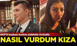 AKP'li başkan kadına şiddetle övündü: Nasıl vurdum kıza!