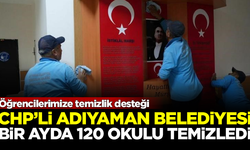 CHP'li Adıyaman Belediyesi, 1 ay içinde toplam 120 okulu temizledi