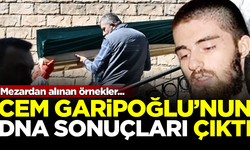 Cem Garipoğlu'nun DNA sonuçları çıktı! Mezardan alınan örnekler...