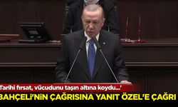 Erdoğan'dan Bahçeli'nin çağrısına yanıt, Özel'e çağrı...