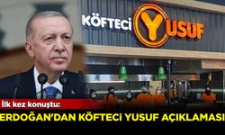 İlk kez konuştu: Erdoğan'dan Köfteci Yusuf açıklaması!