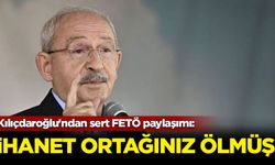 Kılıçdaroğlu'ndan sert FETÖ paylaşımı: İhanet ortağınız ölmüş