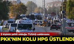 5 kişinin şehit olduğu TUSAŞ saldırısını: PKK'nın kolu HPG üstlendi!