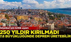 İstanbul için kritik uyarı: 250 yıldır kırılmadı, 7.8'lik deprem üretebilir