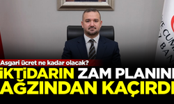 Asgari ücret ne kadar olacak? İktidarın zam planını ağzından kaçırdı