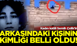 Kadın katili Semih Çelik'in, surlarda arkasında duran kişinin kimliği belli oldu